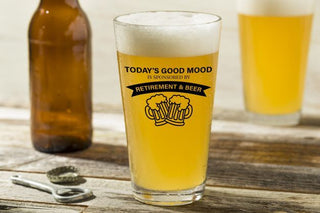 Todays Good Mood Is Sponsored By Retirement And Beer - 16oz Beer Glass