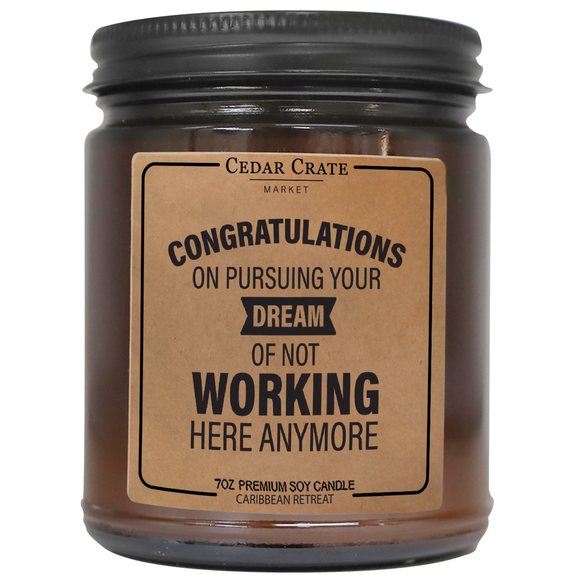 Congrats On Pursuing Your Dream Of Not Working Here Anymore Amber Jar