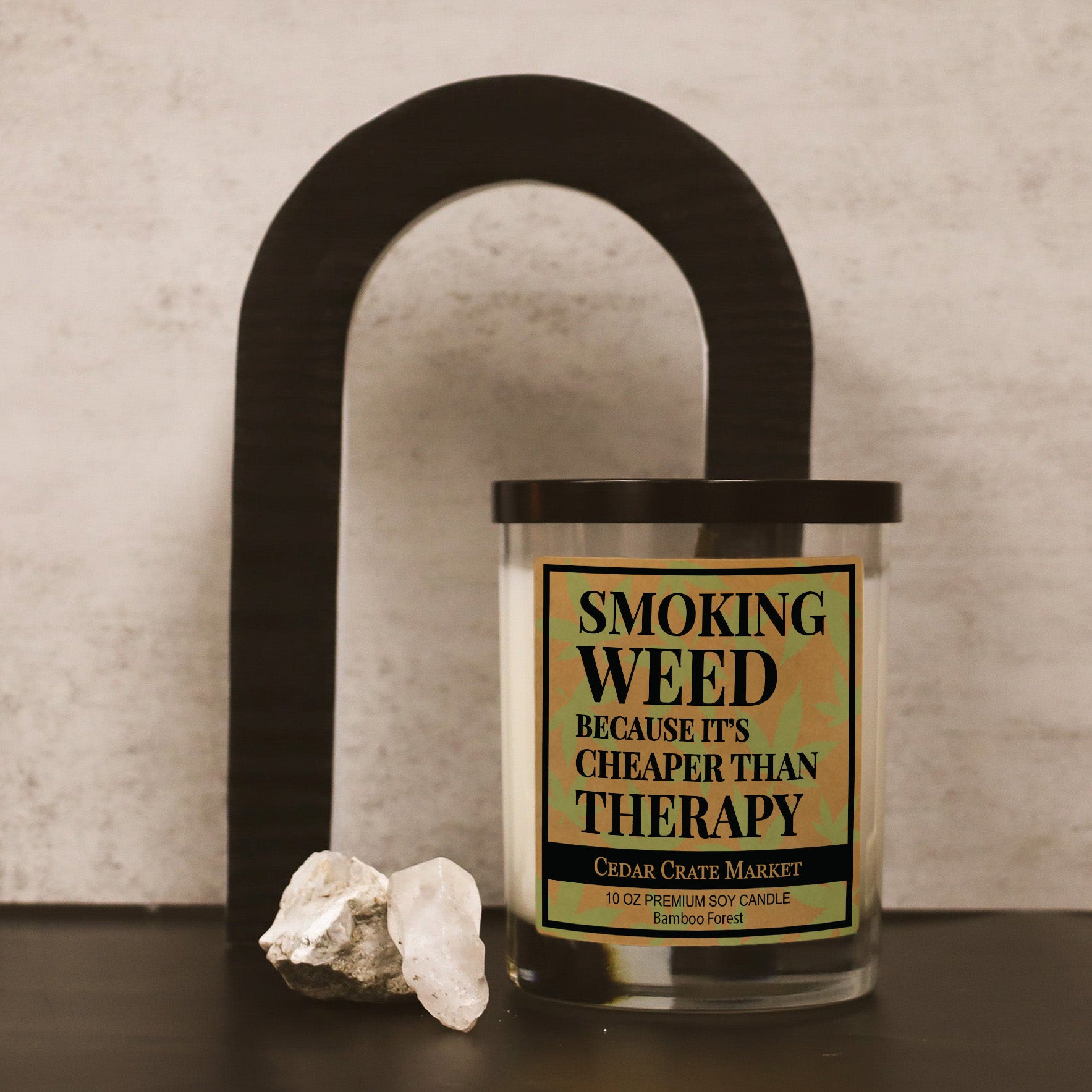 Smoking Weed Because It's Cheaper Than Therapy Soy Candle