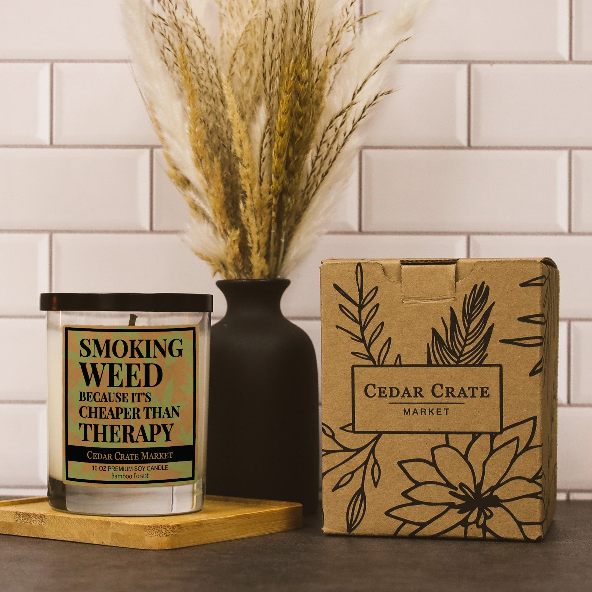 Smoking Weed Because It's Cheaper Than Therapy Soy Candle