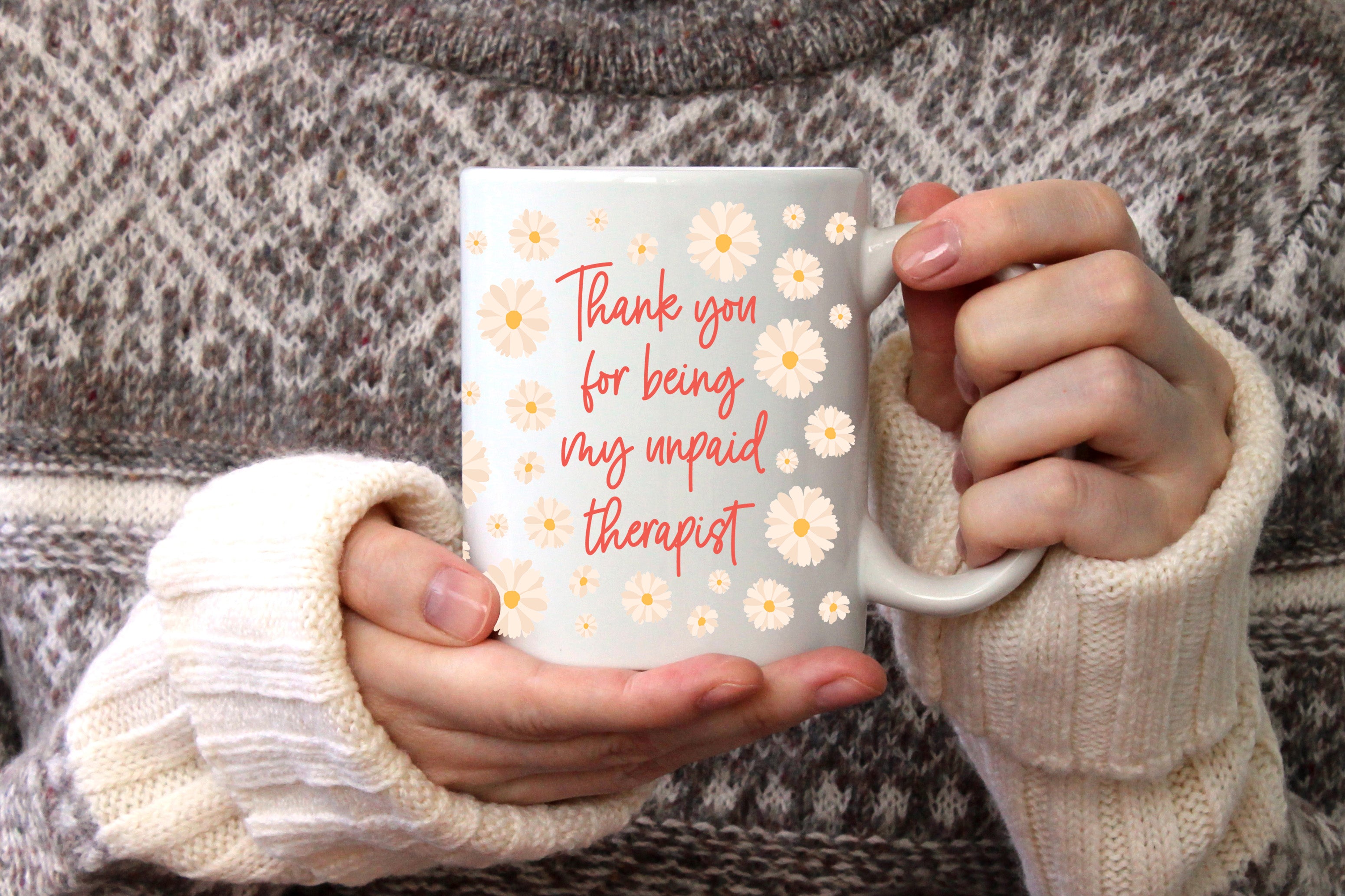 Thank You For Being My Unpaid Therapist - Coffee Mug