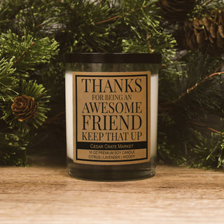Thanks For Being An Awesome Friend Keep That Up Soy Candle