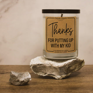 Thanks For Putting Up With My Kid Soy Candle
