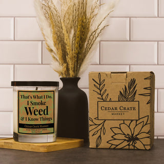 That's What I Do I Smoke Weed And I Know Things Soy Candle