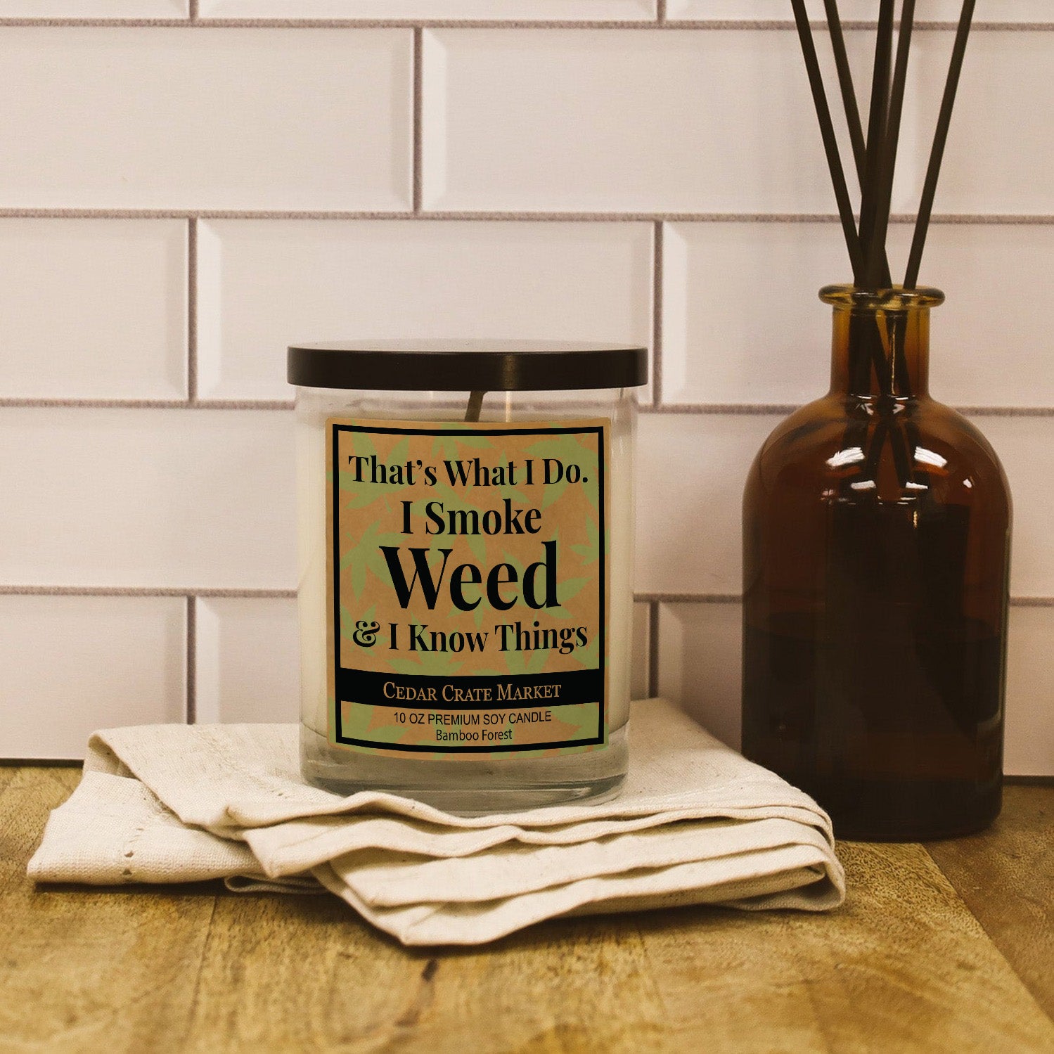 That's What I Do I Smoke Weed And I Know Things Soy Candle