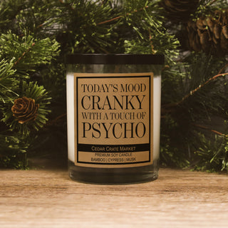 Today's Mood Cranky With a Touch of Psycho Soy Candle