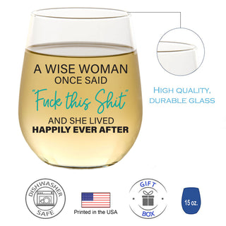 A Wise Woman Once Said - Wine Glass