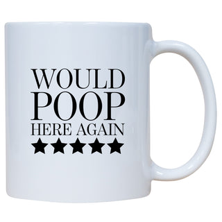 Would Poop Here Again Mug