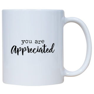 You Are Appreciated Mug
