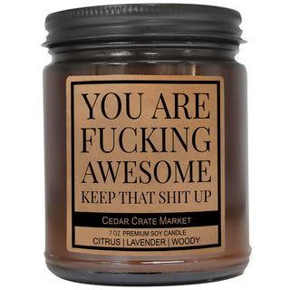 You're Awesome Keep That Shit Up Soy Candle – Cedar Crate