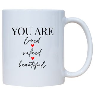 You Are Loved Valued Adored Mug