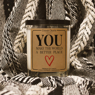 You Make The World A Better Place Soy Candle