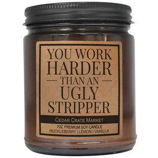 You Work Harder Than An Ugly Stripper Amber Jar
