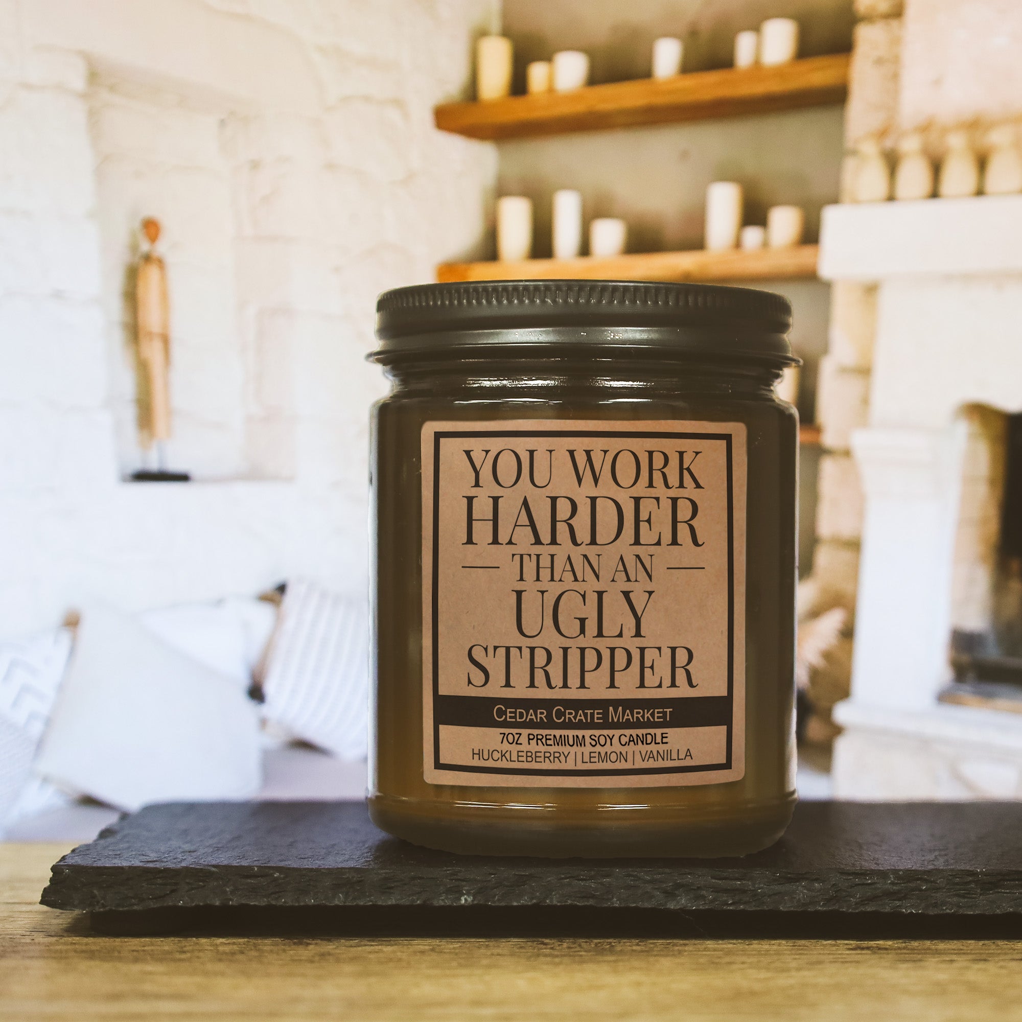 You Work Harder Than An Ugly Stripper Amber Jar