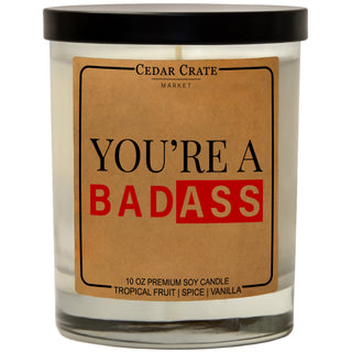 You're A Badass Soy Candle