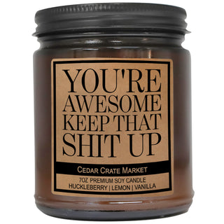 You're Awesome Keep that shit up Amber Jar