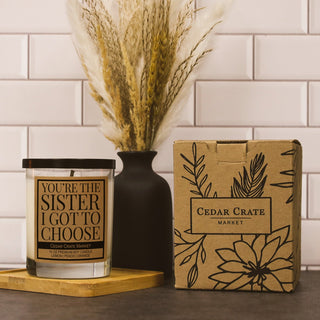 You're The Sister I Got To Choose Soy Candle
