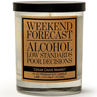 Weekend Forecast Alcohol, Low Standards, Poor Decisions Soy Candle