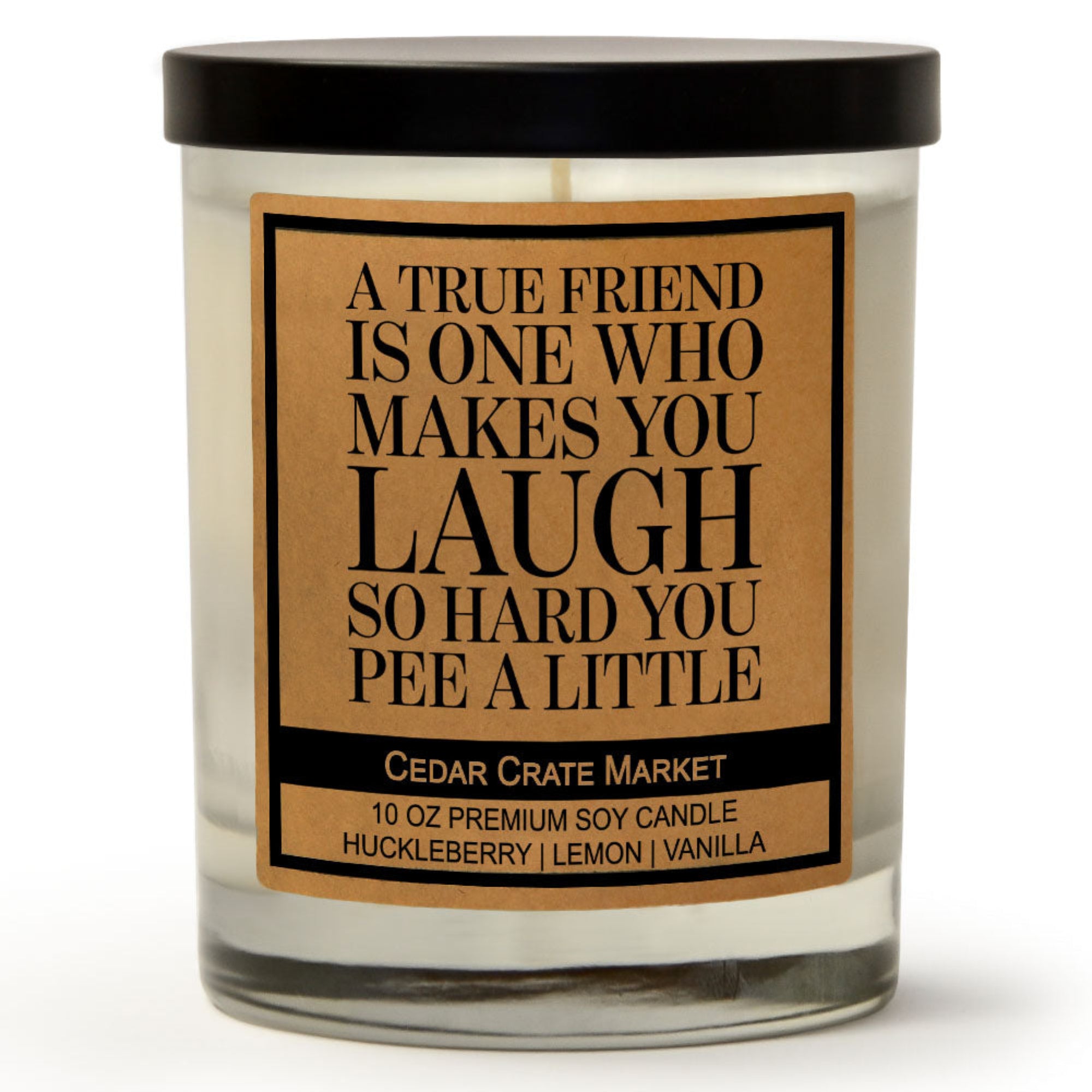 Cedar Crate Market Soy Candle "Best Friend - A True Friend Makes You Laugh So Hard you pee" gift for Best Friend