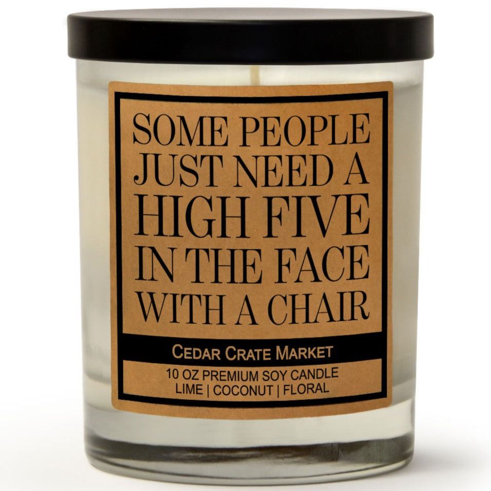 Some People Just Need A High Five In The Face With A Chair Kraft Candle