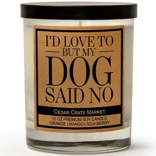 I'd Love To But My Dog Said No Soy Candle