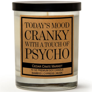 Today's Mood Cranky With a Touch of Psycho Soy Candle