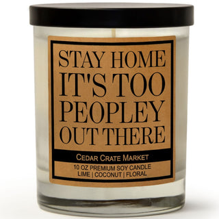 Stay Home It's Too Peopley Out There Soy Candle