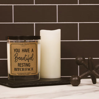 You Have A Beautiful Resting Bitch Face Soy Candles